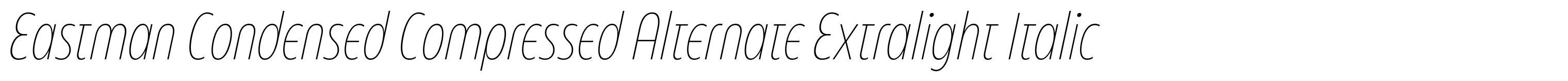Eastman Condensed Compressed Alternate Extralight Italic
